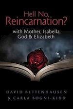 Hell No, Reincarnation?