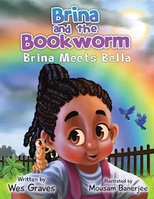 Brina and the Bookworm: Brina Meets Bella