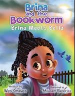 Brina and the Bookworm: Brina Meets Bella 