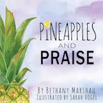 Pineapples and Praise 