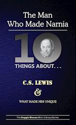 Ten Things About. . . C.S. Lewis and What Made Him Unique