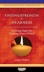 Finding Strength in Weakness: Drawing Upon the Existing Grace Within 