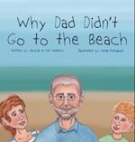 Why Dad Didn't Go to the Beach 