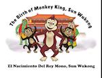 The Birth of Monkey King, Sun Wu Kong / El Nacimiento Del Rey Mono, Sun Wukong 