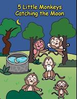5 Little Monkeys Catching the Moon 