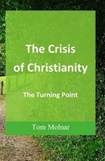 The Crisis of Christianity: The Turning Point 