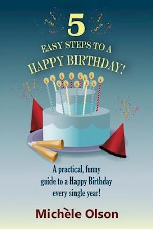 5 Easy Steps To A Happy Birthday!