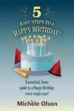 5 Easy Steps To A Happy Birthday!