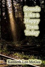Sounds Like a Happy Train Today