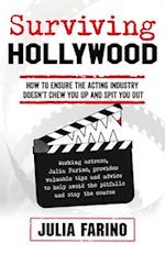 Surviving Hollywood: How To Ensure The Acting Industry Doesn't Chew You Up And Spit You Out 