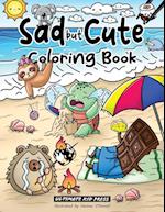 Sad but Cute Coloring Book