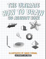 The Ultimate How To Draw 3D Activity Book