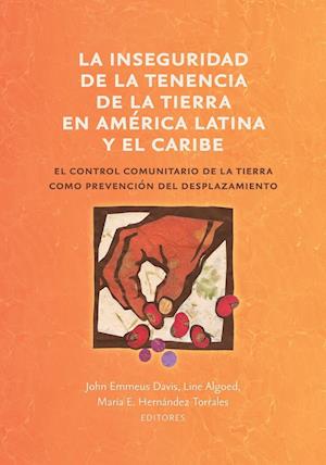 La inseguridad de la tenencia de la tierra en América Latina y el Caribe