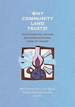 Why Community Land Trusts?: The Philosophy Behind an Unconventional Form of Tenure 