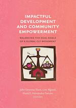 Impactful Development and Community Empowerment: Balancing the Dual Goals of a Global CLT Movement 