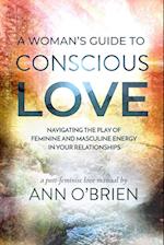 A Woman's Guide to Conscious Love