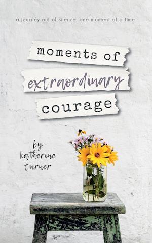 moments of extraordinary courage