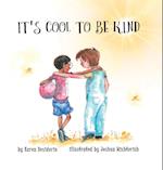 IT'S COOL TO BE KIND 