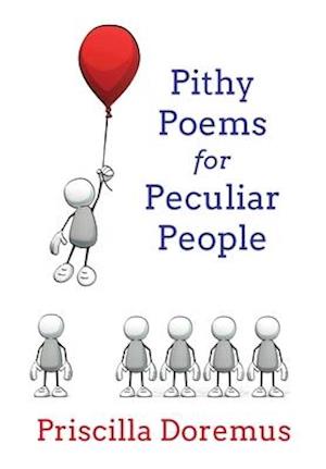 Pithy Poems for Peculiar People