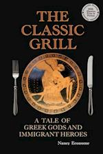 The Classic Grill - A Tale of Greek Gods and Immigrant Heroes