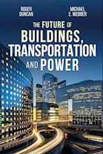 The Future of Buildings, Transportation and Power 