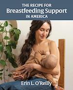 The Recipe for Breastfeeding Support in America 