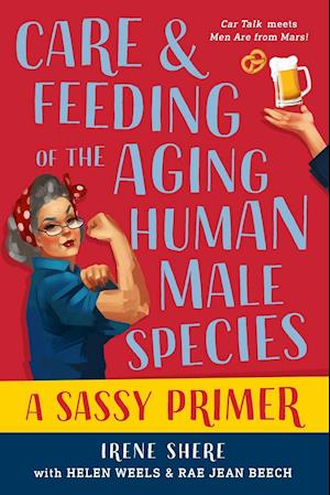 Care and Feeding of the Aging Human Male Species