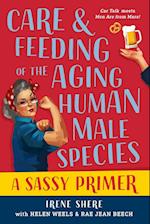 Care and Feeding of the Aging Human Male Species