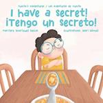 ¡I Have a Secret!/¡Tengo un Secreto!: Yunito's Adventures-Las Aventuras de Yunito 