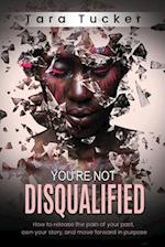 You're Not Disqualified