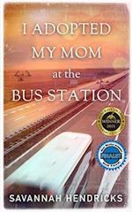 I Adopted My Mom at the Bus Station 
