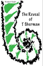 The Reveal of T Sherman 