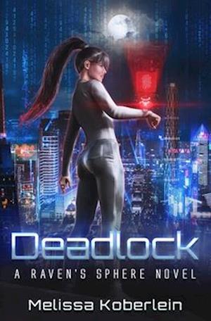 Deadlock: A Raven's Sphere Novel