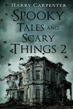 Spooky Tales and Scary Things 2 