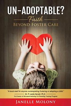 Un-Adoptable? Faith Beyond Foster Care