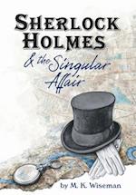 Sherlock Holmes & the Singular Affair 