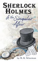 Sherlock Holmes & the Singular Affair 