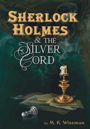 Sherlock Holmes & the Silver Cord