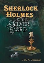 Sherlock Holmes & the Silver Cord 