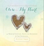 A Grandparent's Devotional- Close to My Heart