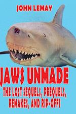 Jaws Unmade: The Lost Sequels, Prequels, Remakes, and Rip-Offs 