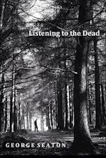 Listening to the Dead