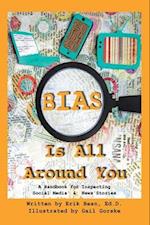 Bias Is All Around You
