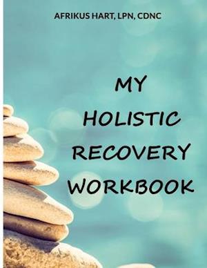 My Holistic Recovery Workbook