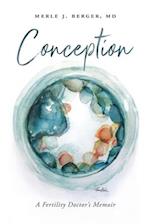 Conception: A Fertility Doctor's Memoir 