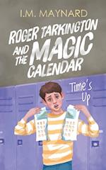 Roger Tarkington and the Magic Calendar: Time's Up 