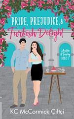 Pride, Prejudice, & Turkish Delight 