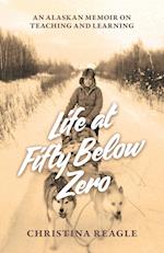 Life an Fifty Below Zero