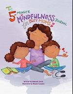 The 5-Minute Mindfulness Journal for Busy Moms