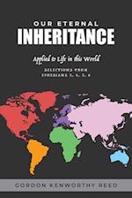 Our Eternal Inheritance: Applied to Life in This World 